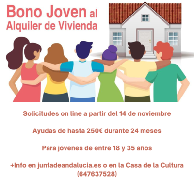 Solicitudes on line a partir del 14 de noviembre ayudas de hasta 250%e2%82%ac durante 24 meses para j%c3%b3venes de entre 18 y 35 a%c3%b1os  info en juntadeandalucia.es o en la casa de la cultura (647637528)